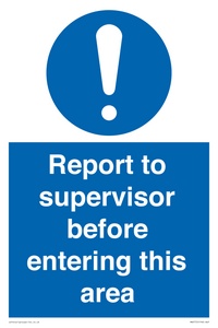 Report to supervisor before entering this area